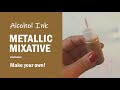 Metallic Mixative for alcohol ink art - Make your own!