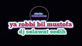 🔴dj solawat sedih ya robbi bil mustofa ‼️ geleger