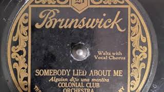 Somebody Lied About Me - Colonial Club Orchestra 1927