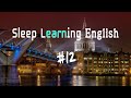 #12 ★ Sleep Learning English ★ Listening Practice, With Music