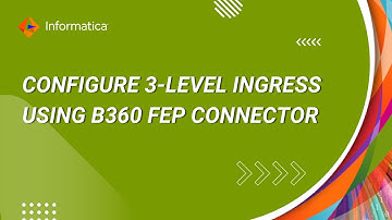 How to Configure 3-Level Ingress Using B360 FEP Connector