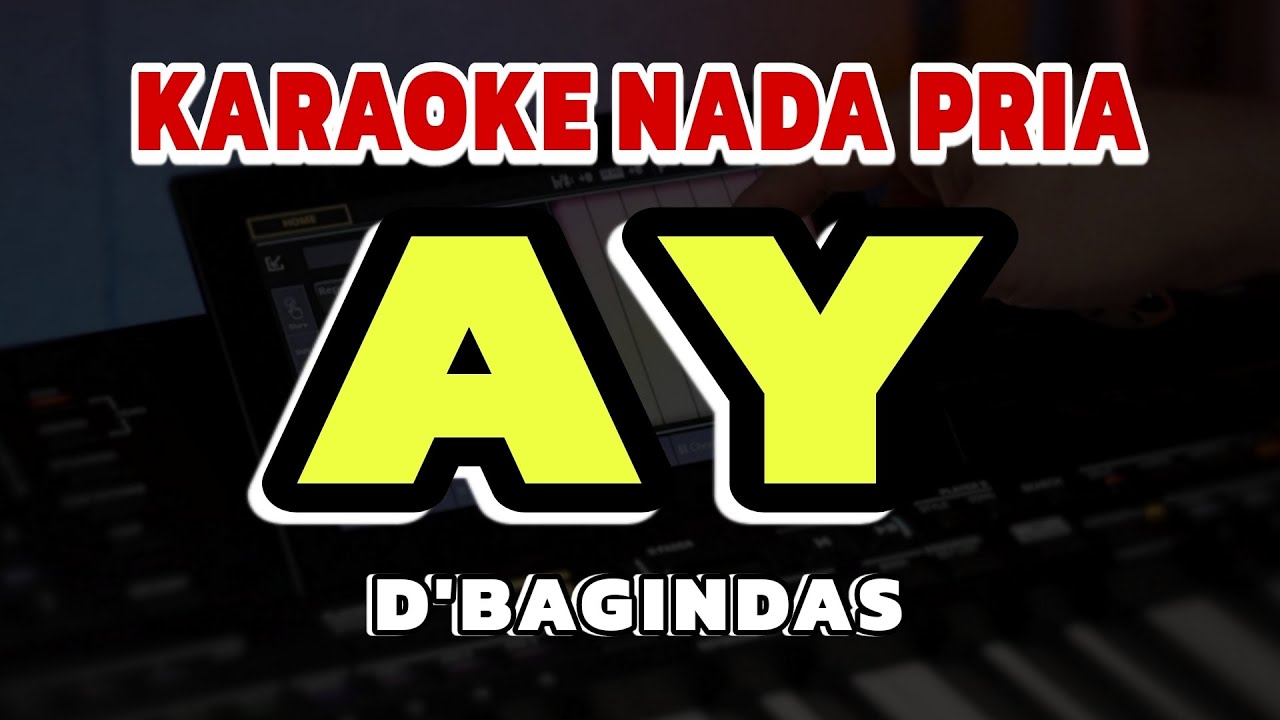 AY - KARAOKE NADA PRIA COWOK // DAN BINTANG MALAM BERKEDIP MESRA [D'BAGINDAS]