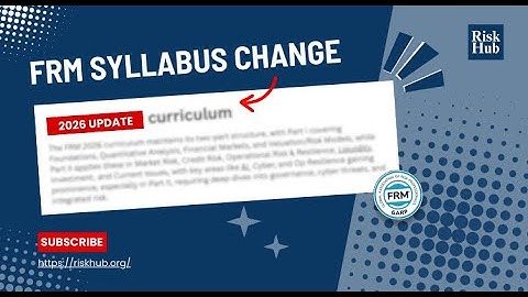 Syllabus Updates in FRM Part 1 and FRM Part 2 - 2026
