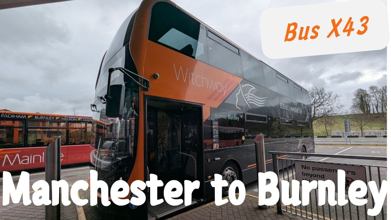 Witchway to Burnley | X43 Shudehill Interchange Manchester to Burnley | March 2025