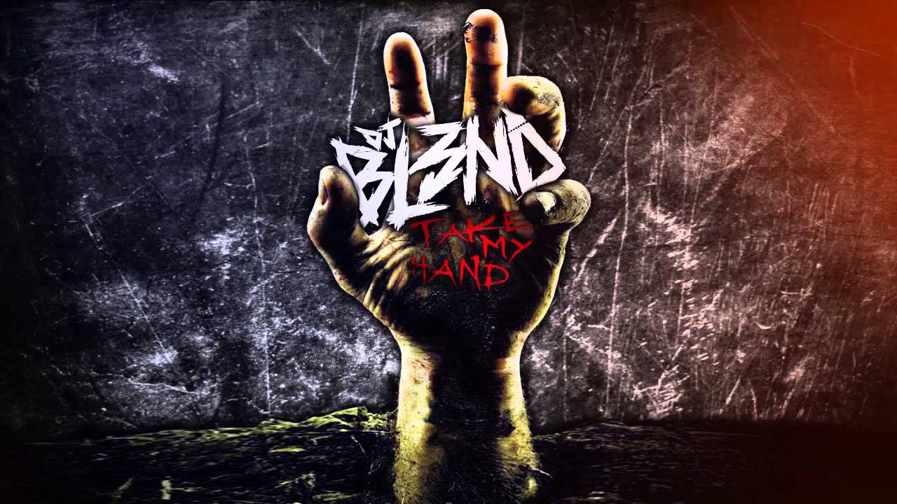 TAKE MY HAND   DJ BL3ND