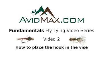 Fundamentals Fly Tying Series #2 - How to place the hook in the vise - AvidMax