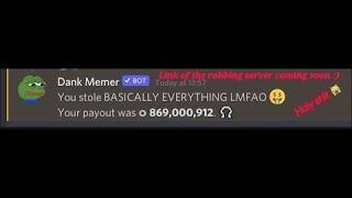 DANK MEMER BIGGEST ROBBING (ROBBING SERVERS COMING SOON) ..!!EZ CASH 