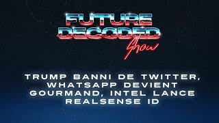 Trump banni de Twitter, Whatsapp devient gourmand, Intel lance RealSense ID