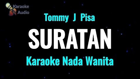 Suratan - Tommy J pisa ( KARAOKE )  Nada Wanita