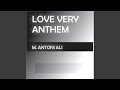 LOVE VERY ANTHEM