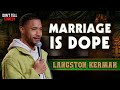 Marriage is dope  langston kerman  stand up comedy