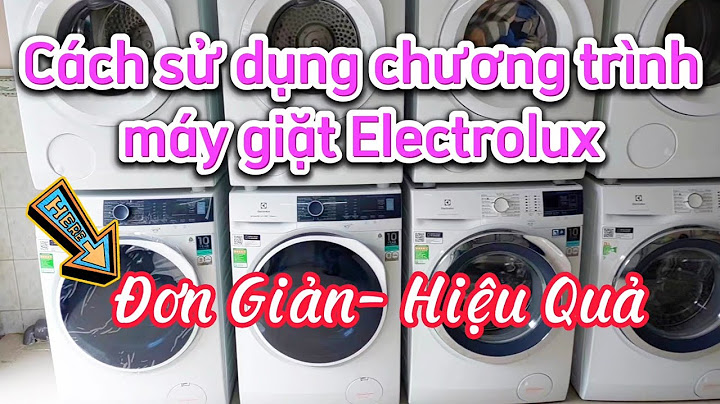 Bằng hướng dẫn sử dụng máy giặt electrolux năm 2024