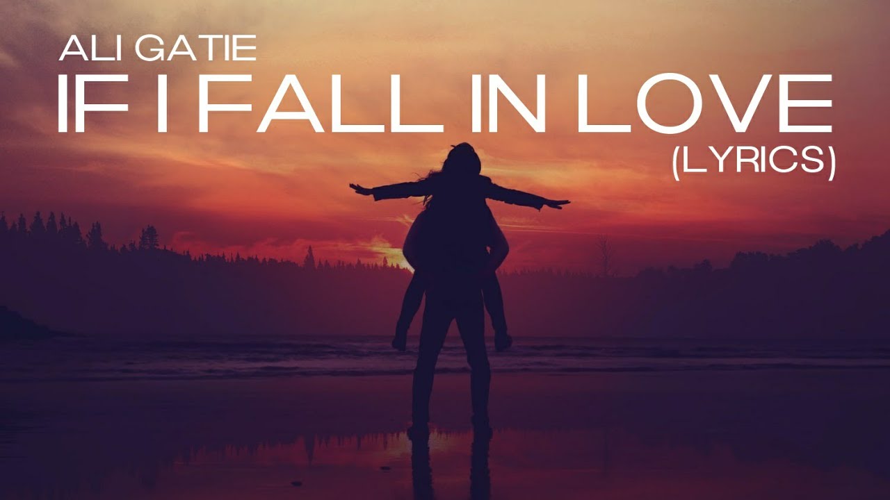 Ali Gatie If I Fall In Love (Lyrics) YouTube