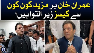 Which other cases are pending against Imran Khan? - Aaj News