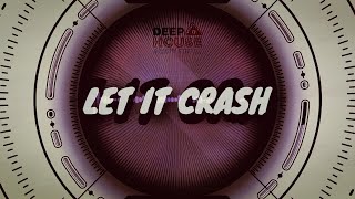 Let It Crash - Deep House Groovy Station