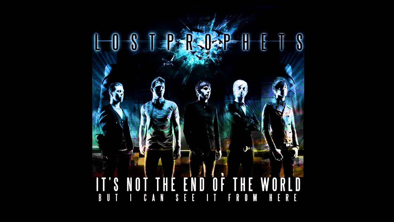 Lostprophets - It's Not The End Of The World But I Can See It From Here ...