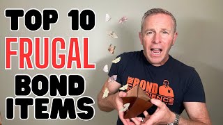 TOP 10 FRUGAL BOND ITEMS | My Personal Favorite Budget Saving 007 Pieces