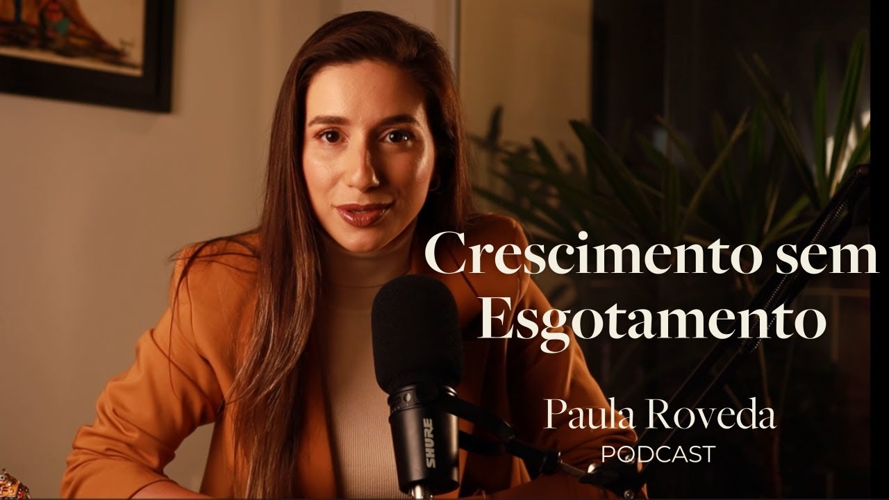 Negócio Crescendo? Como Lidar com a Sobrecarga Emocional | Paula Roveda ...