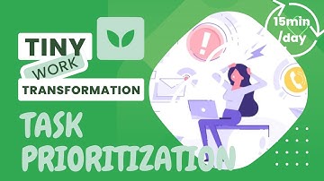 Unlock High Productivity: Mastering Task Prioritization in 15 Minutes a Day - a Tiny Transformation