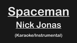 NICK JONAS - SPACEMAN (KARAOKE / INSTRUMENTAL / LYRICS)