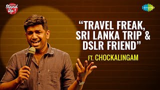 Saregama Stand Up | Episode - 14 | Chockalingam | Travel Freak, Sri Lanka Trip & DSLR Friend