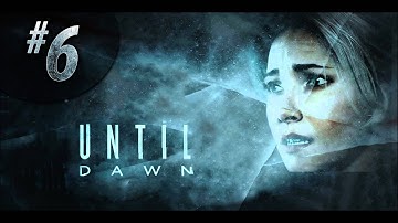 Until Dawn Walkthrough Gameplay - PART 6 (NO COMMENTARY)