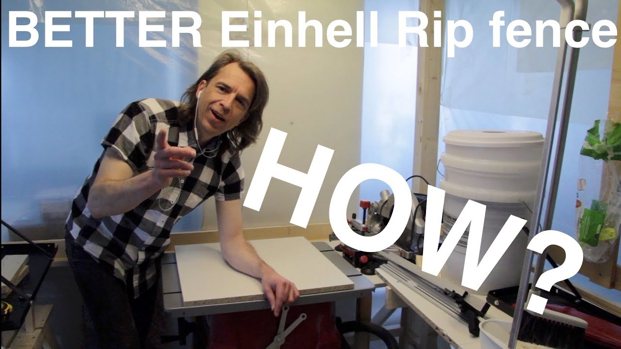 HELP! A better rip fence for my Einhell 2025 1U table saw [Epsiode 71 5 Apr 2018] YouTube