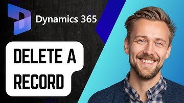 How to Delete a Record in Microsoft Dynamics 365 | Step-by-Step 2025