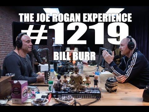 Joe Rogan Experience #1219 - Bill Burr