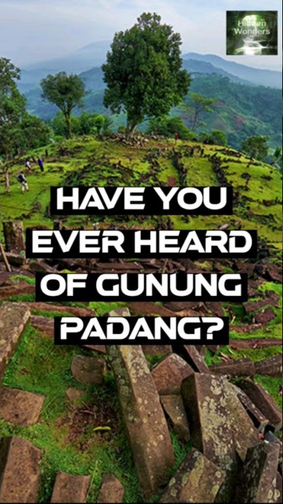 Gunang Padang: The Mysterious Archaeological site in Indonesia.