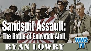 Sandspit Assault: The Battle of Eniwetok Atoll