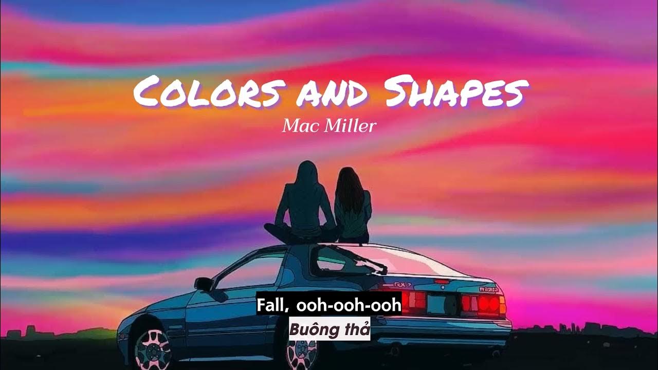 Vietsub Colors and Shapes Mac Miller Lyrics Video YouTube