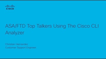 How to Identify Top Talkers with ASA-FTD Using the Cisco CLI Analyzer | Network Traffic Analysis