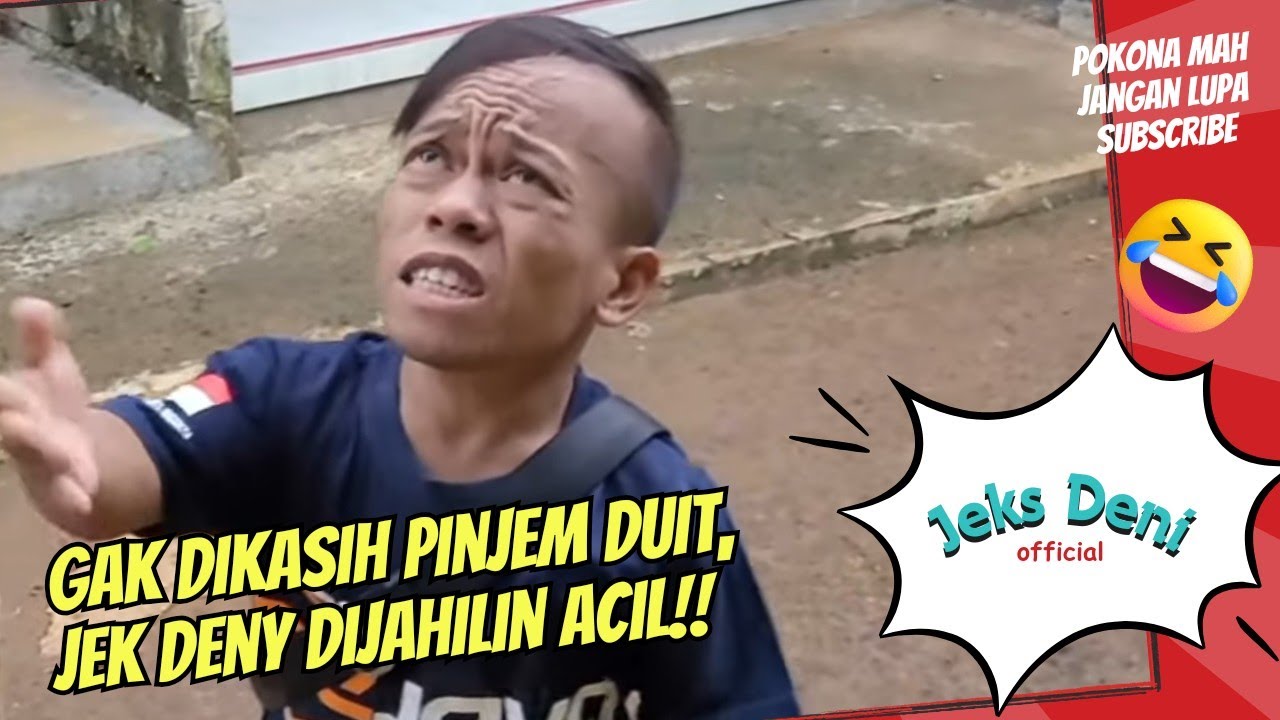 Gara gara gak dikasih pinjem duit❗Jek Deny dijahilin Acil ‼️