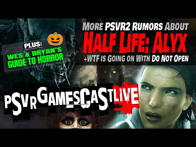 More PSVR2 Half Life Alyx Rumors!, Wes & Bryan's Guide to Horror Movies