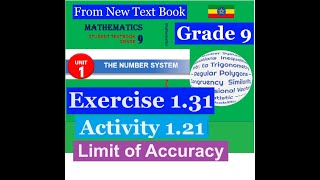 Mathematics Grade 9 Unit 1 Exercise 1.31 and Activity 1.21(Limit of accuracy)  @Girma21​
