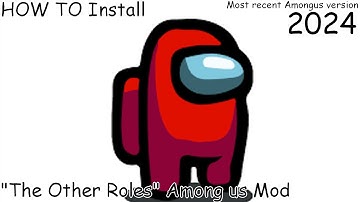 How to install "The Other Roles" Among Us mod (Outdated)