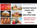 Ancient Indian Visual Art and Architecture Part 1 | 3 hours marathon session | Crack UPSC CSE 2020