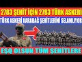 2783 ŞEHİT İÇİN 2783 TÜRK ASKERİ / TÜRK ASKERİ KARABAĞ ŞEHİTLERİNİ SELAMLIYOR / EŞQ OLSUN ŞEHİTLERE