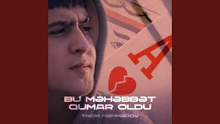 Bu Məhəbbət Qumar Oldu - Tacir Məmmədov