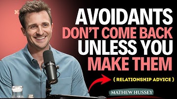 Avoidants Don’t Come Back… Unless You Make Them || Matthew Hussey || Relationshipadvice  Motivation