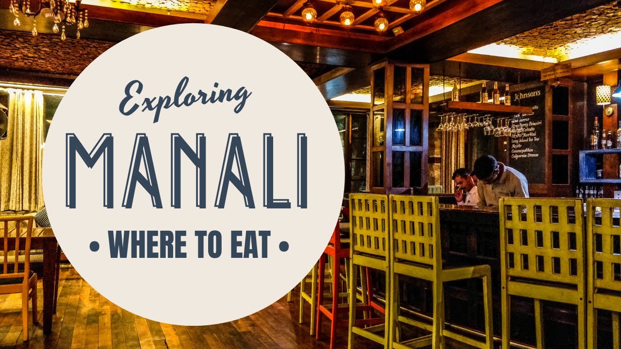 MANALI -- Best Places to EAT/ Best Restaurants/Cafes/Bars in MANALI