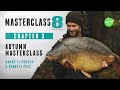 Autumn Masterclass 8 (Carp Fishing) with Danny Fairbrass & Darrell Peck
