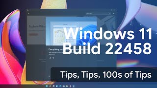 More Tips | Windows 11 Dev Channel Build 22458 Hand's On More Tips | Windows 11 Dev Channel Build 22458 Hand's On