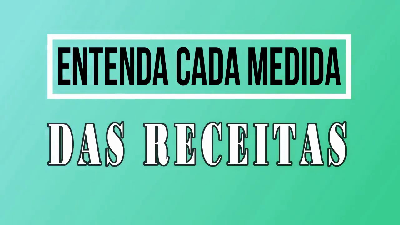 Como Entender Tabelas e Medidas Das Receitas-Um 1/3 de Xícara De ...