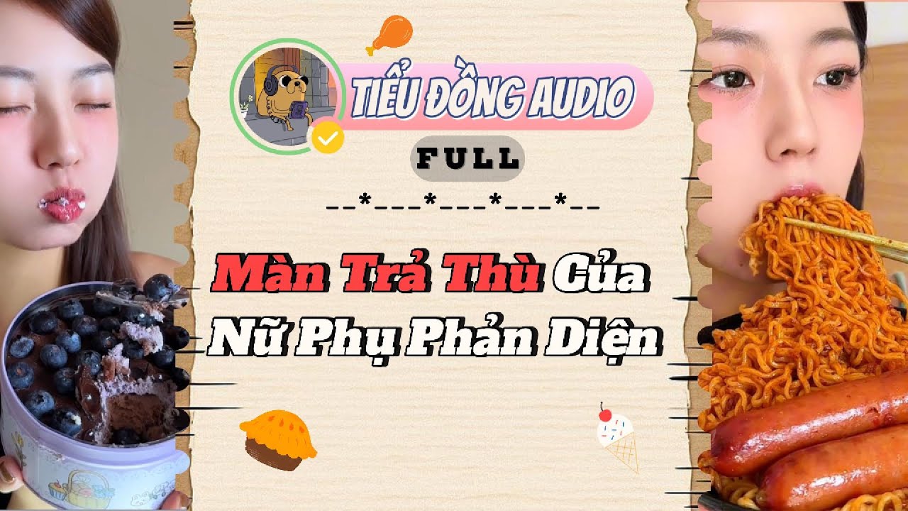 truyện audio| Màn Trả Thù Của Nữ Phụ Phản Diện| Tiểu Đồng audio #truyenaudio #truyenaudiohay #audio