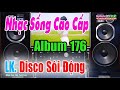 Test Dàn Âm Thanh (Album 176) LK Hòa Tấu Disco Sống Động [ Nhạc Sống Cao Cấp ]