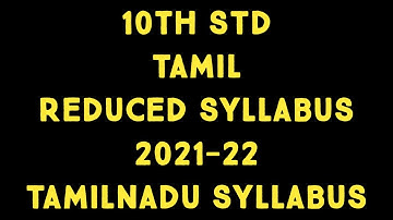 10th STD Tamil REDUCED SYLLABUS 2021-22 TAMILNADU STATEBOARD SYLLABUS