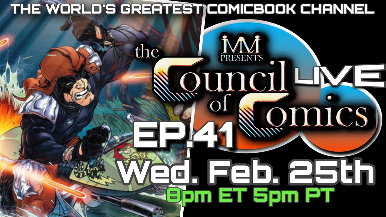 THE COUNCIL OF COMICS LIVE! EP.41 | COMMUNITY HANGOUT | FEB. 25, 2026 #COMICBOOKS #MOVIES