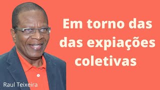 Em torno das expiações coletivas - Raul Teixeira (Palestra Espírita)